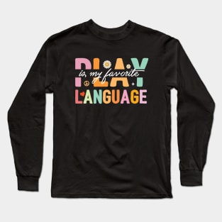 Play Is My Favorite Language Long Sleeve T-Shirt